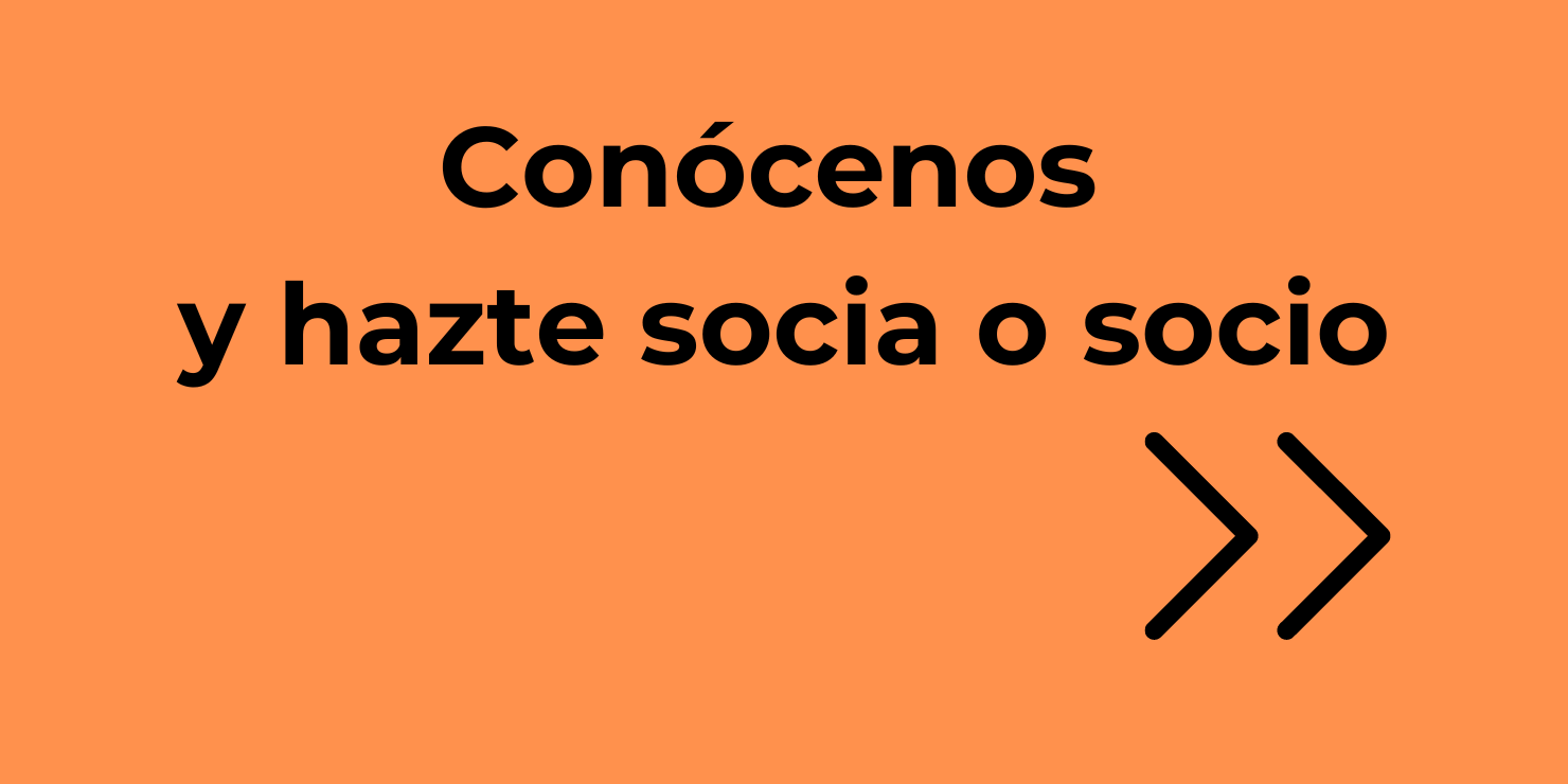 Conócenos y hazte socia o socio